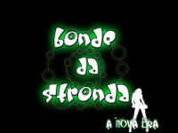 Bonde da Stronda - Nova Era (PEDIDO)